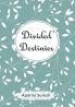 Divided Destinies
