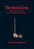 The Sword Arm : Military Forces in the Twenty-First Century