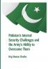 Pakistan's Internal Security Challenges and The Army's Ability to Overcome Them