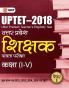 UPTET 2018 - Paper I Class I–V  - Guide