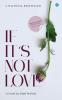 If It's Not Love