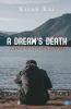 A Dream'S Death-A Story Of Love And Dreams