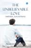 The Unbelievable Love