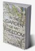 IN THE GARDEN OF MY FREEDOM-SECOND EDITION
