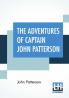 The Adventures Of Captain John Patterson