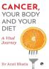 Cancer Your Body and Your Diet: A Vital Journey