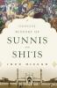 A Concise History of Sunnis and ShiIs