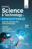 General Science & Technology for Civil Services PT & Mains State PSC CDS NDA SSC & other UPSC Exams