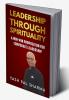 LEADERSHIP THROUGH SPIRITUALITY: A Win-Win Proposition For Corporate Leadership