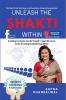 Unleash the SHAKTI Within: A roadmap to elevate your life through 11 powerfuk success storles of leading Facebook Group Admins