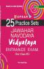 25 Practice Sets Jawahar Navodaya Vidhalaya Extrance Exam.(For Class-IX)