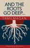 And The Roots Go Deep
