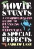 Movie Stunts & Special Effects: A Comprehensive Guide to Planning and Execution