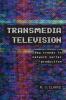 Transmedia Television: New Trends in Network Serial Production