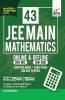 43 JEE Main Mathematics Online (2019-2012) & Offline (2018-2002) Chapter-wise + Topic-wise Solved Papers 3rd Edition