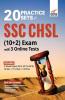 20 Practice Sets for SSC CHSL (10 + 2) Exam with 3 Online Tests