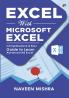 Excel with Microsoft Excel: Comprehensive & Easy Guide to Learn Advanced MS Excel