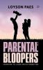 Parental Bloopers