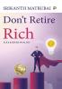 Don’t Retire Rich