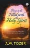How to be filled with the Holy Spirit