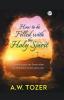 How to be filled with the Holy Spirit