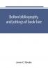 Bolton bibliography and jottings of book-lore; with notes on local authors and printers