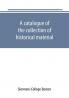 A catalogue of the collection of historical material. New England History Teachers' Association