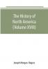 The History of North America (Volume XVIII)