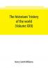 The historians' history of the world; a comprehensive narrative of the rise and development of nations as recorded by over two thousand of the great writers of all ages (Volume XXII)