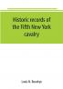 Historic records of the Fifth New York cavalry