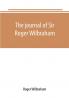 The journal of Sir Roger Wilbraham solicitor-general in Ireland and master of requests for the years 1593-1616 together with notes in another hand for the years 1642-1649