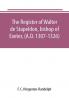 The register of Walter de Stapeldon bishop of Exeter (A.D. 1307-1326)