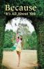 Because It's All About You