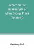 Report on the manuscripts of Allan George Finch esq. of Burley-on-the-Hill Rutland (Volume I)