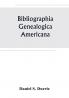 Bibliographia genealogica americana