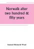 Norwalk after two hundred & fifty years an account of the celebration of the 250th anniversary of the charter of the town 1651--September 11th--1901; including historical sketches of churches schools old homes institutions eminent men patriotic and