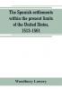 The Spanish settlements within the present limits of the United States 1513-1561