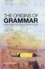 The Origins of Grammar