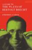 A Guide To The Plays Of Bertolt Brecht