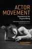 Actor Movement: Expression of the Physical Being