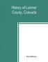 History of Larimer County Colorado