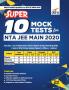 Super 10 Mock Tests for NTA JEE Main 2020 - 3rd Edition