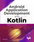 Android Application Development with Kotlin