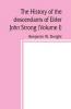 The history of the descendants of Elder John Strong of Northampton Mass (Volume I)