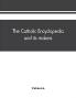 The Catholic encyclopedia and its makers