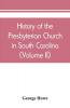 History of the Presbyterian Church in South Carolina (Volume II)