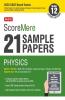 ScoreMore 21 Sample Papers CBSE Boards - Class 12 Physics