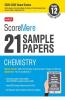 ScoreMore 21 Sample Papers CBSE Boards - Class 12 Chemistry