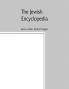 The Jewish encyclopedia : a descriptive record of the history religion literature and customs of the Jewish people from the earliest times to the present day