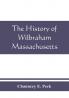 The history of Wilbraham Massachusetts